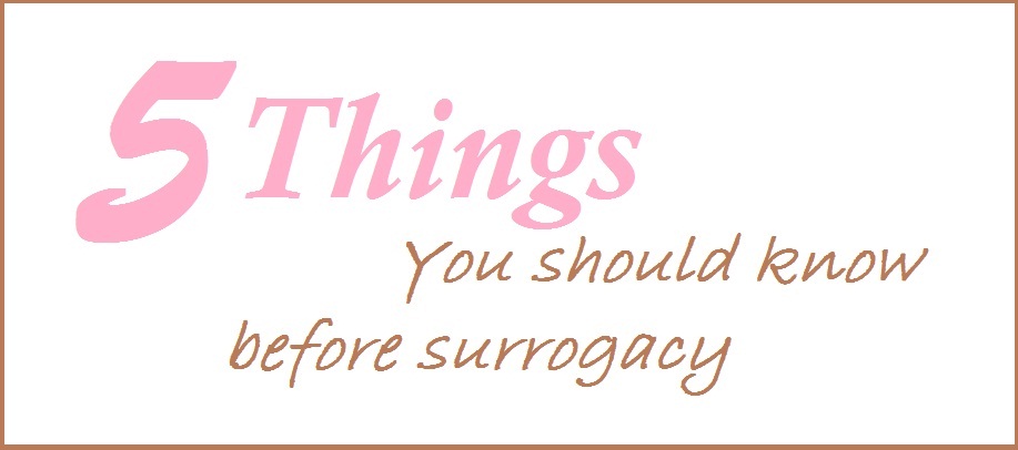 5 things you should know before surrogacy