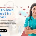 IVF with own egg cost in Chennai