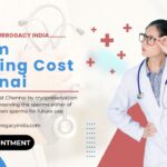 Sperm Freezing Cost Chennai